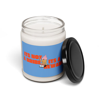 It's not a bribe, it's a reward Scented Soy Candle, 9oz - *This is not legal advice