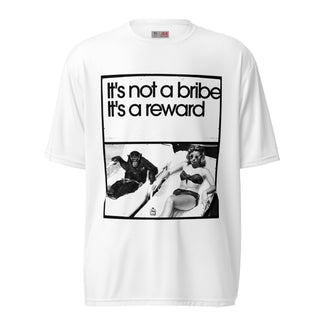 It's Not a Bribe, It's a Reward Unisex performance crew neck t-shirt - *This is not legal advice