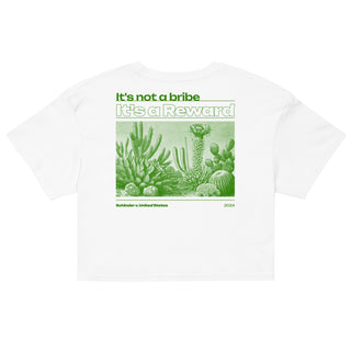 It's Not a Bribe, It's a Reward Women’s crop top - *This is not legal advice