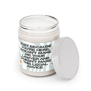Just because you’re here, doesn’t make me your lawyer and doesn’t make this legal advice Scented Candles, 9oz - *This is not legal advice