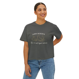 Just Deserts Women's Boxy Tee - *This is not legal advice