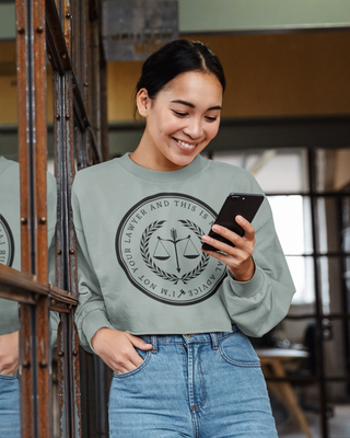 Not Your Lawyer and Not Legal Advice Cropped Crewneck