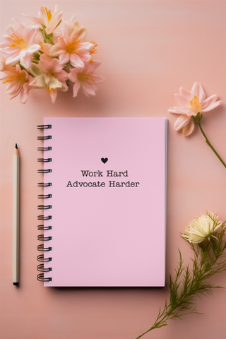 Work Hard Advocate Harder Notebook