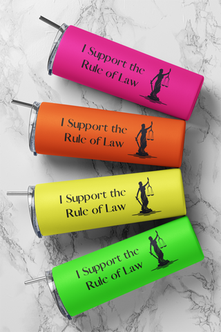 I Support the Rule of Law Neon Tumbler