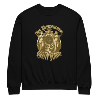 Not Appropriating Client Funds Crew neck sweatshirt - *This is not legal advice