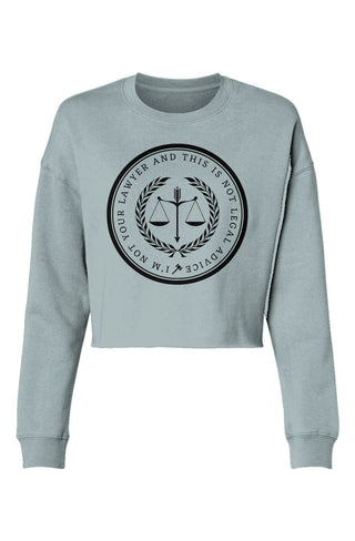Not Your Lawyer and Not Legal Advice Cropped Crewneck - *This is not legal advice