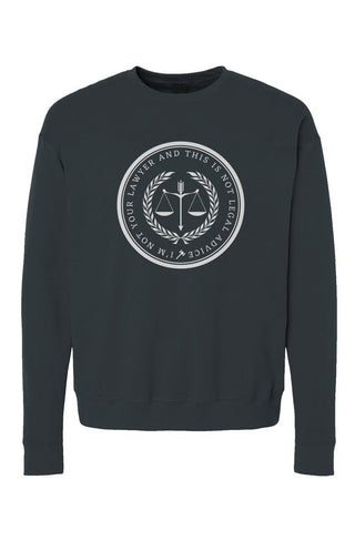 Not Your Lawyer Fleece Sweatshirt - *This is not legal advice