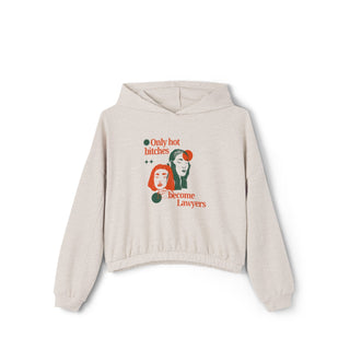 Only hot bitches become lawyers Women's Cinched Bottom Hoodie - *This is not legal advice