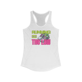 Running From the Law Women's Ideal Racerback Tank - *This is not legal advice