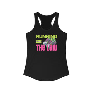 Running From the Law Women's Ideal Racerback Tank - *This is not legal advice