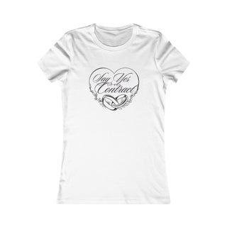 Say Yes to the Contract Women's Favorite Tee - *This is not legal advice