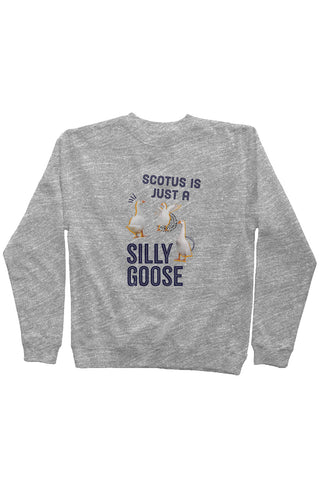SCOTUS is just a Silly Goose Mid Weight Sweatshirt - *This is not legal advice