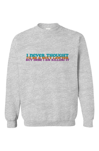 Sexy Lawyer Crewneck - *This is not legal advice
