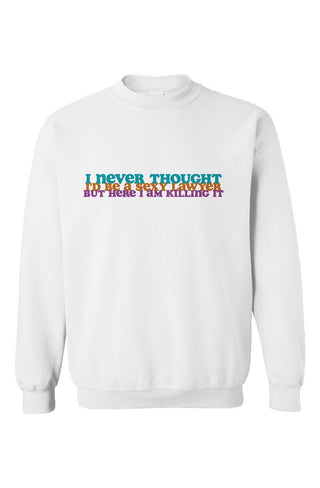 Sexy Lawyer Crewneck - *This is not legal advice