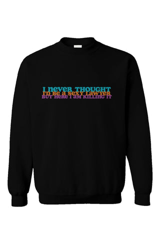 Sexy Lawyer Crewneck - *This is not legal advice
