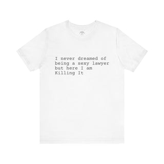 Sexy Lawyer Unisex Jersey Short Sleeve Tee - *This is not legal advice