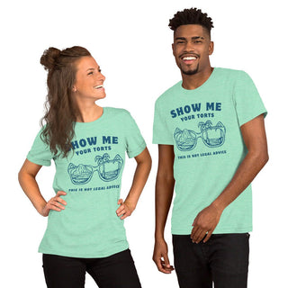 Show me your torts Unisex t-shirt - *This is not legal advice