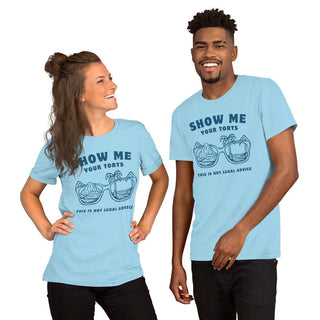 Show me your torts Unisex t-shirt - *This is not legal advice