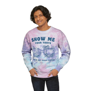 Show me your torts Unisex Tie - Dye Sweatshirt - *This is not legal advice