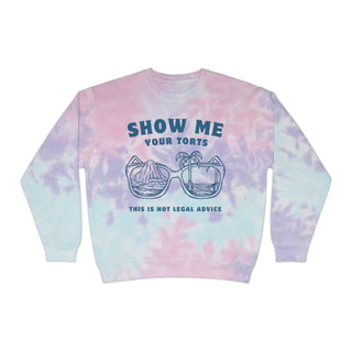 Show me your torts Unisex Tie - Dye Sweatshirt - *This is not legal advice