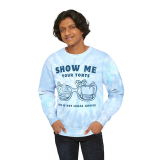 Show me your torts Unisex Tie - Dye Sweatshirt - *This is not legal advice