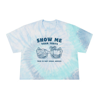 Show Me your Torts Women's Tie - Dye Crop Tee - *This is not legal advice
