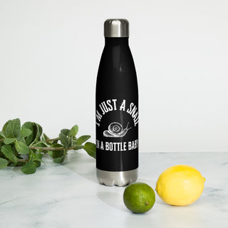 I'm just a snail in a bottle baby Stainless steel water bottle