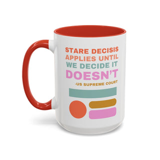 Stare Decisis Accent Coffee Mug (11, 15oz) - *This is not legal advice