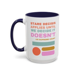 Stare Decisis Accent Coffee Mug (11, 15oz) - *This is not legal advice