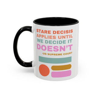Stare Decisis Accent Coffee Mug (11, 15oz) - *This is not legal advice