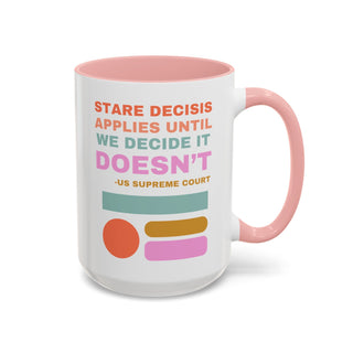 Stare Decisis Accent Coffee Mug (11, 15oz) - *This is not legal advice