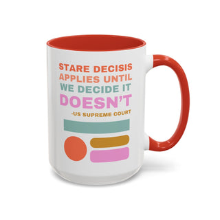 Stare Decisis Accent Coffee Mug (11, 15oz) - *This is not legal advice