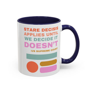 Stare Decisis Accent Coffee Mug (11, 15oz) - *This is not legal advice
