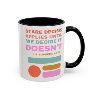 Stare Decisis Accent Coffee Mug (11, 15oz) - *This is not legal advice
