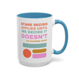 Stare Decisis Accent Coffee Mug (11, 15oz) - *This is not legal advice