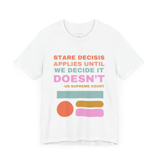 Stare Decisis Unisex Jersey Short Sleeve Tee - *This is not legal advice
