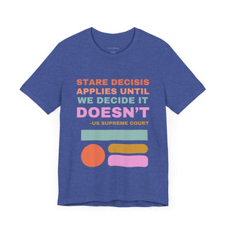 Stare Decisis Unisex Jersey Short Sleeve Tee - *This is not legal advice