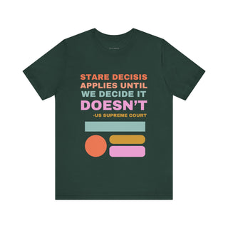 Stare Decisis Unisex Jersey Short Sleeve Tee - *This is not legal advice