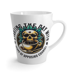Starting the Day with Tears of Opposing Counsel Latte Mug - *This is not legal advice