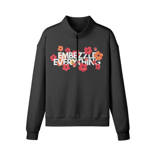 Embezzle Everything Fleece Lined Sweatshirt