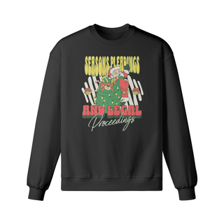 Seasons Pleadings and Legal Proceedings Sweatshirt