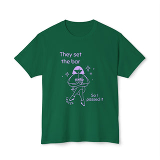 They set the bar so I passed it Unisex HD Cotton™ T-shirt - *This is not legal advice