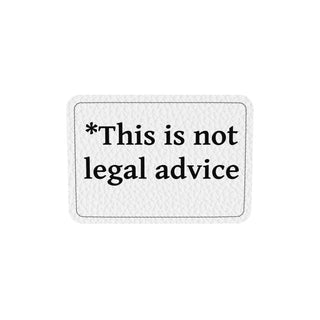 this is not legal advice - *This is not legal advice