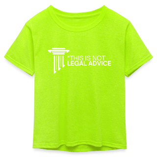 This is not legal advice Kids Neon T-Shirt - *This is not legal advice