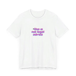 This is not legal advice Unisex Jersey Short Sleeve Tee - *This is not legal advice