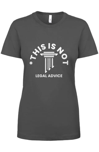 This Is Not Legal Advice Womens Ideal Crew - *This is not legal advice
