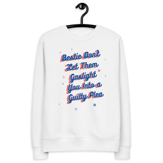 Bestie, don't let them gaslight you into a guilty plea Unisex eco sweatshirt