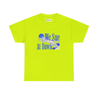 We Sue at Dawn Unisex Heavy Cotton Tee - *This is not legal advice