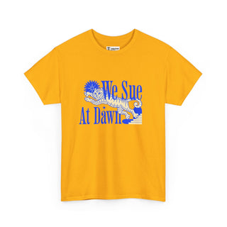 We Sue at Dawn Unisex Heavy Cotton Tee - *This is not legal advice