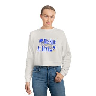 We Sue at Dawn Women's Cropped Fleece Pullover - *This is not legal advice